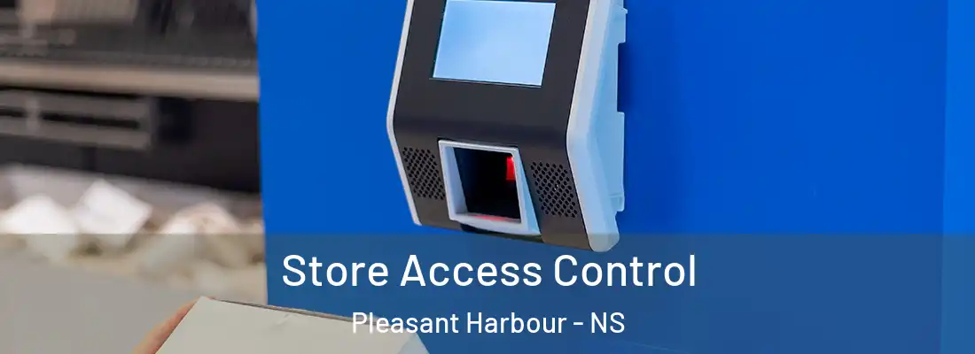 Store Access Control Pleasant Harbour - NS