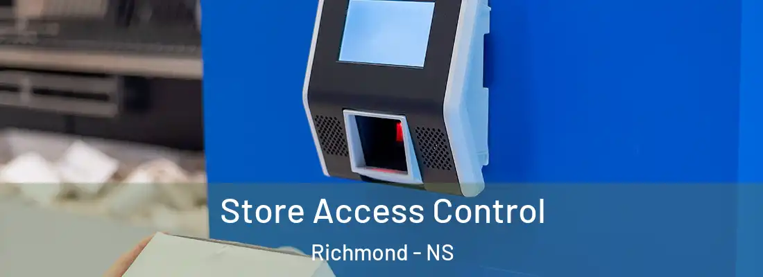 Store Access Control Richmond - NS
