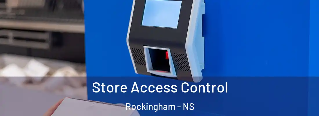 Store Access Control Rockingham - NS