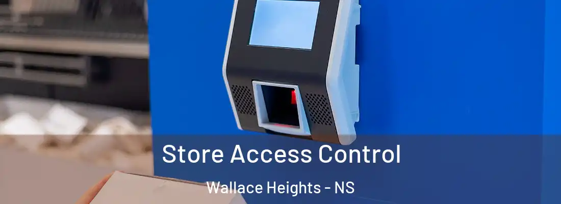  Store Access Control Wallace Heights - NS