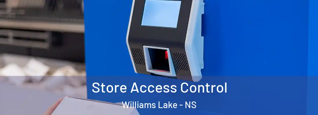 Store Access Control Williams Lake - NS
