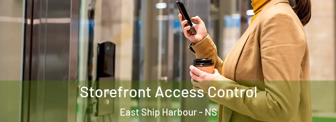 Storefront Access Control East Ship Harbour - NS