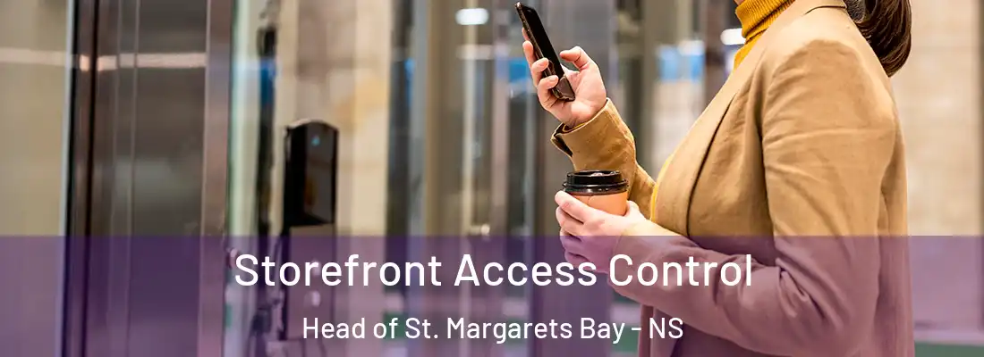  Storefront Access Control Head of St. Margarets Bay - NS