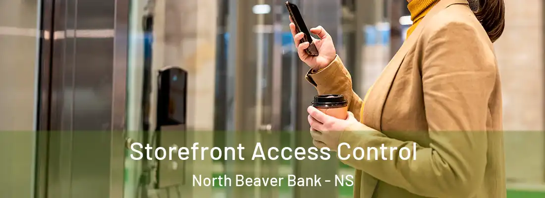 Storefront Access Control North Beaver Bank - NS