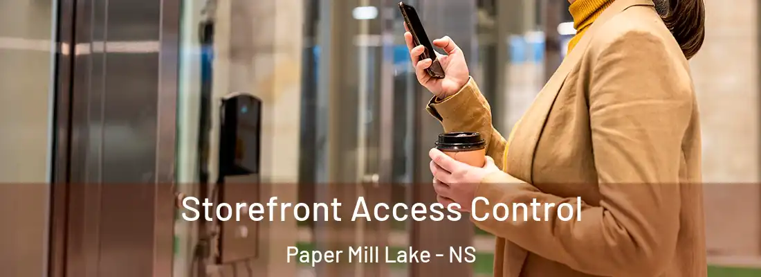 Storefront Access Control Paper Mill Lake - NS