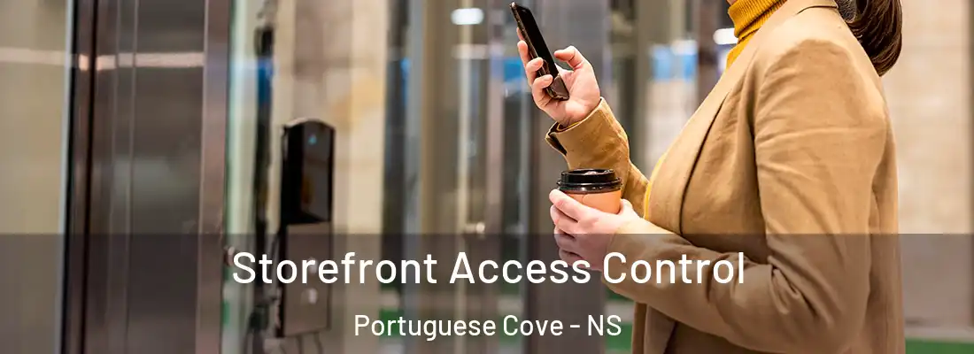 Storefront Access Control Portuguese Cove - NS