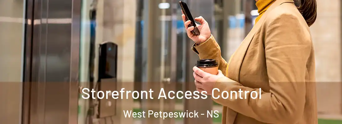 Storefront Access Control West Petpeswick - NS
