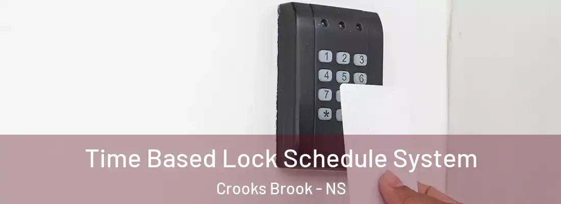 Time Based Lock Schedule System Crooks Brook - NS