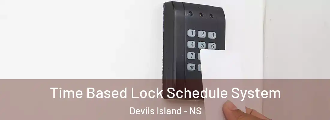 Time Based Lock Schedule System Devils Island - NS