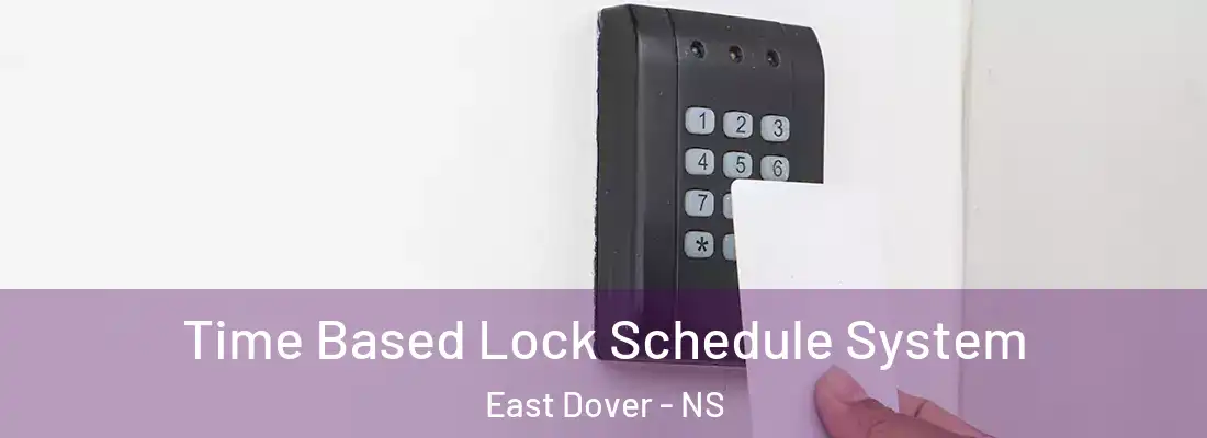 Time Based Lock Schedule System East Dover - NS