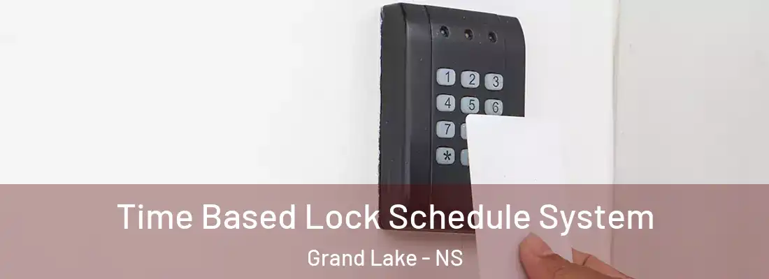 Time Based Lock Schedule System Grand Lake - NS