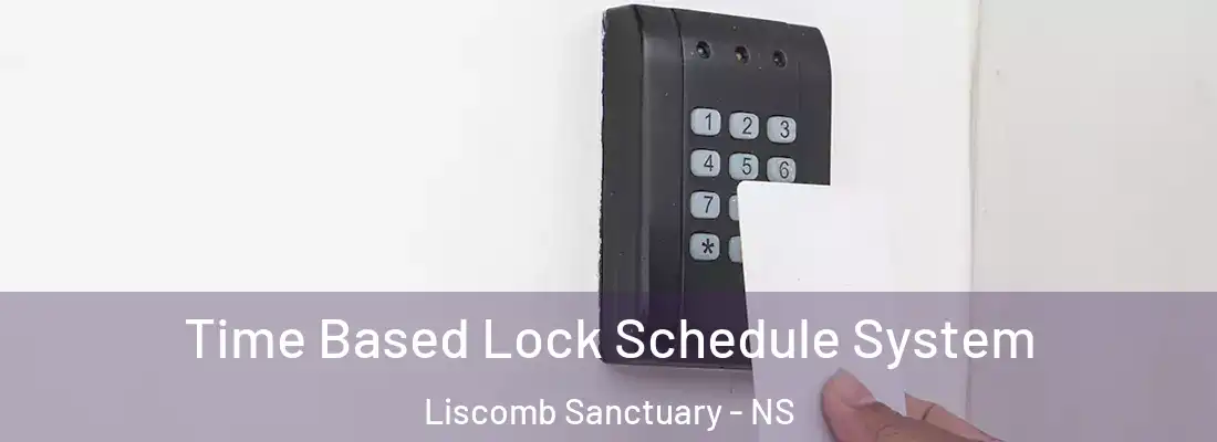 Time Based Lock Schedule System Liscomb Sanctuary - NS