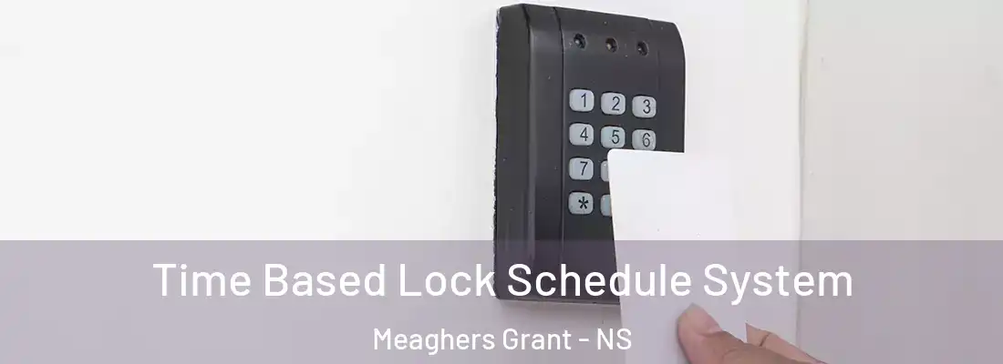 Time Based Lock Schedule System Meaghers Grant - NS