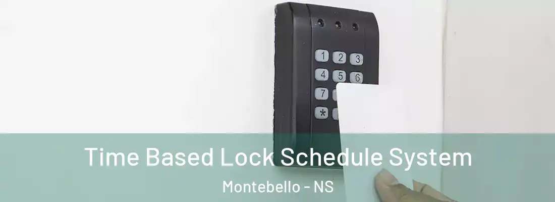 Time Based Lock Schedule System Montebello - NS