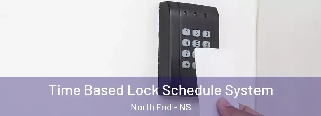 Time Based Lock Schedule System North End - NS