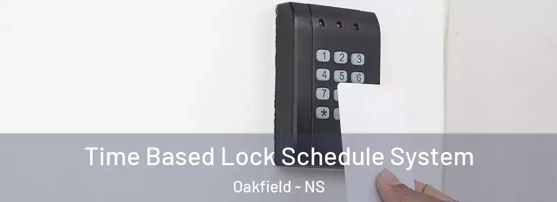 Time Based Lock Schedule System Oakfield - NS