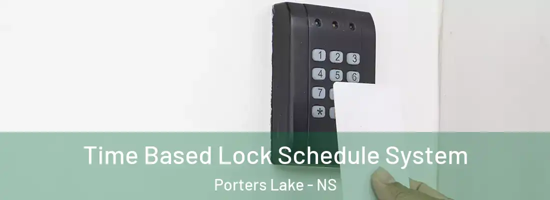 Time Based Lock Schedule System Porters Lake - NS
