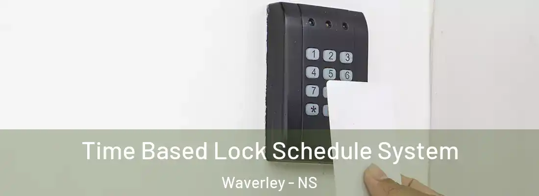 Time Based Lock Schedule System Waverley - NS