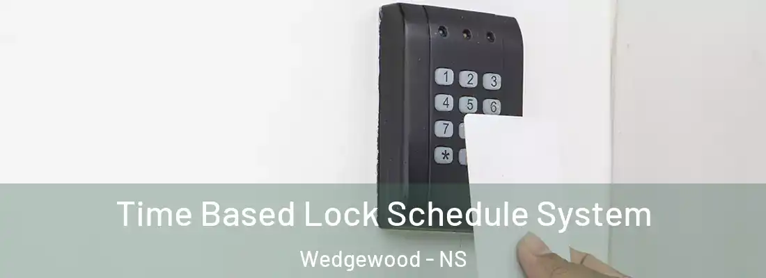 Time Based Lock Schedule System Wedgewood - NS