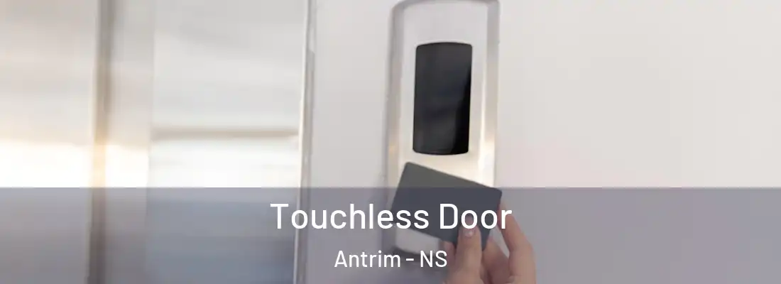 Touchless Door Antrim - NS