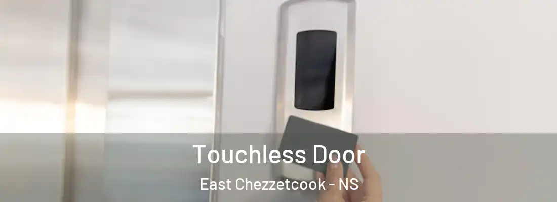 Touchless Door East Chezzetcook - NS