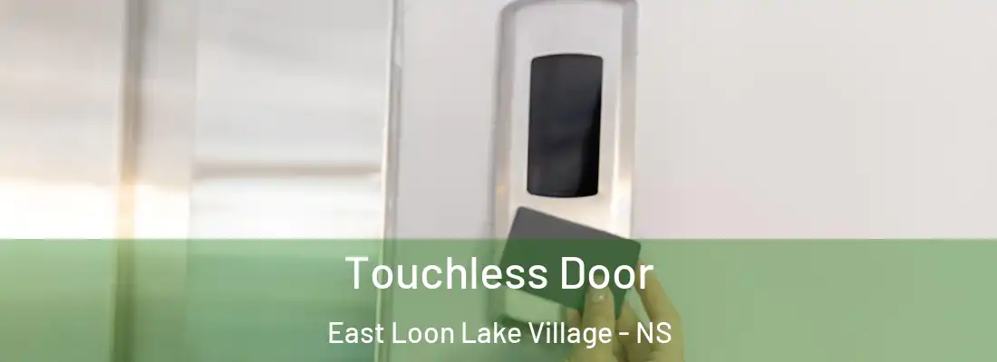 Touchless Door East Loon Lake Village - NS