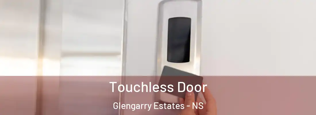 Touchless Door Glengarry Estates - NS