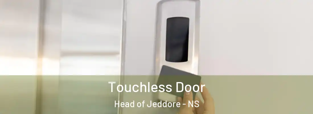  Touchless Door Head of Jeddore - NS