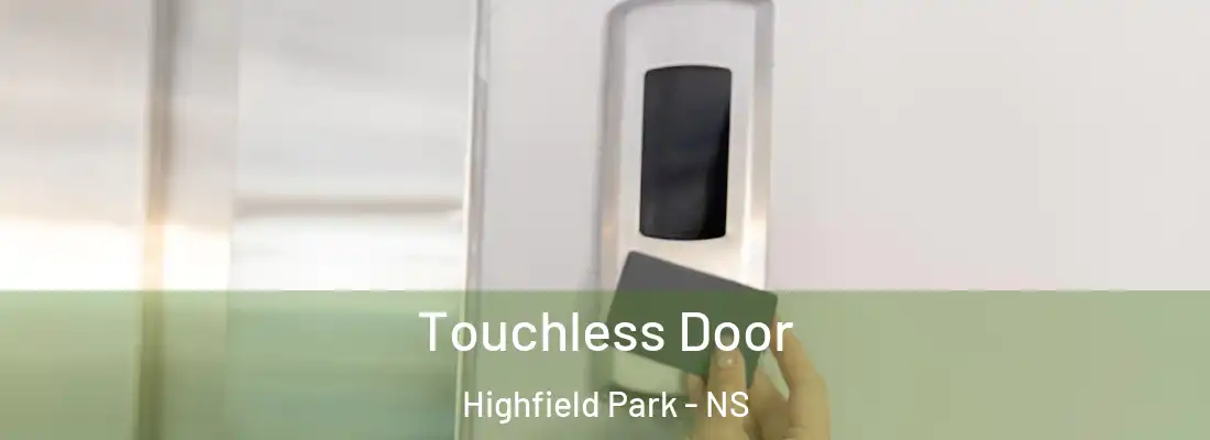 Touchless Door Highfield Park - NS