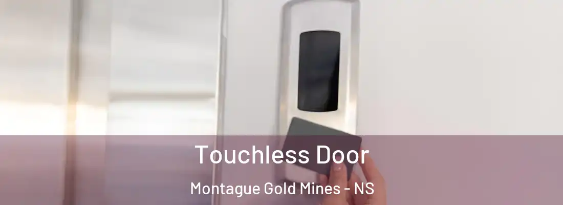 Touchless Door Montague Gold Mines - NS