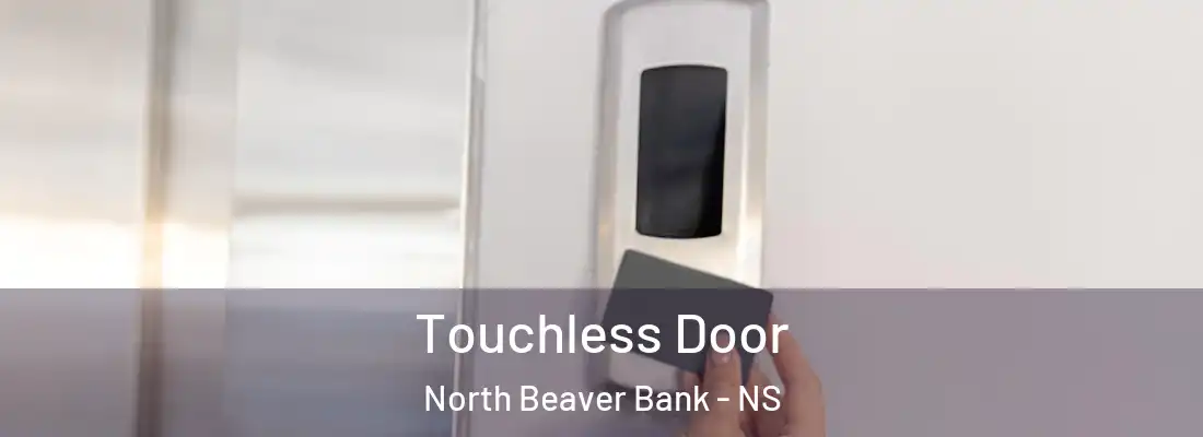 Touchless Door North Beaver Bank - NS