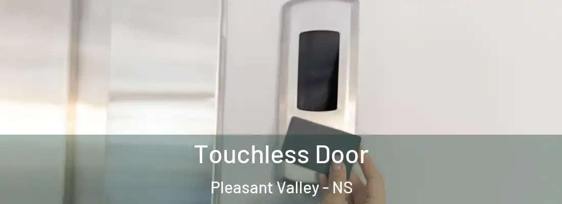 Touchless Door Pleasant Valley - NS