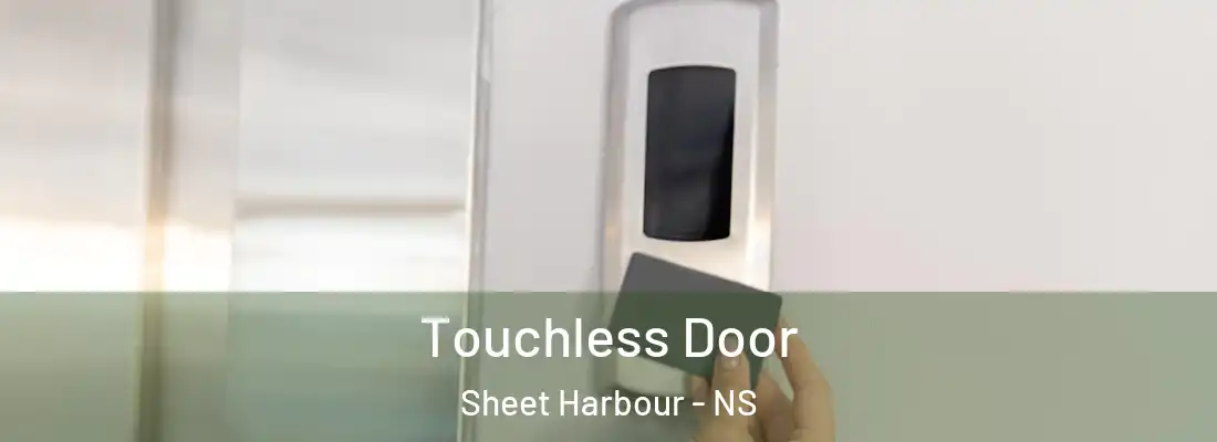 Touchless Door Sheet Harbour - NS