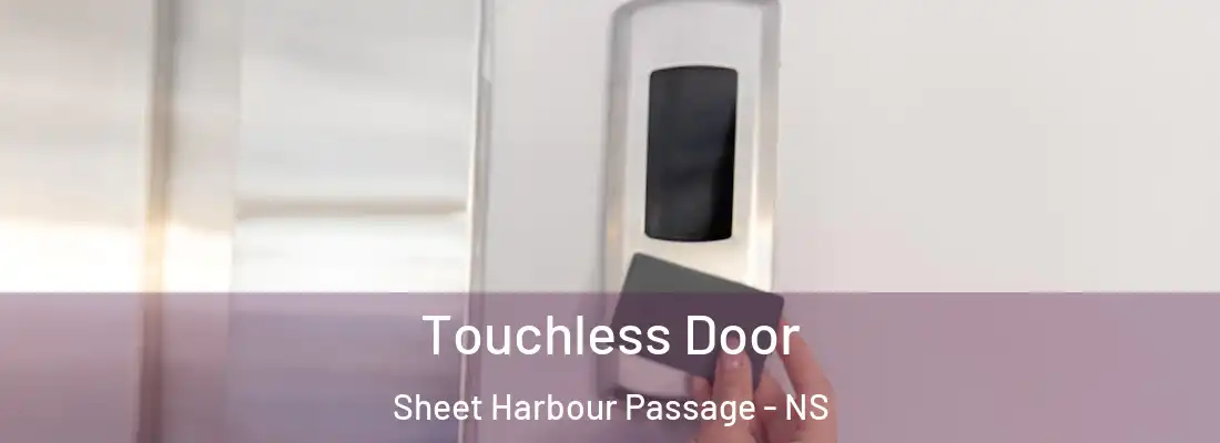 Touchless Door Sheet Harbour Passage - NS