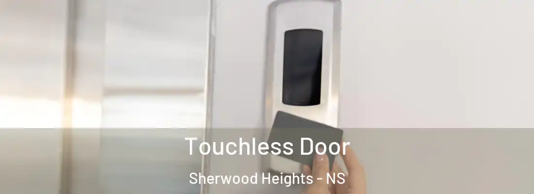 Touchless Door Sherwood Heights - NS