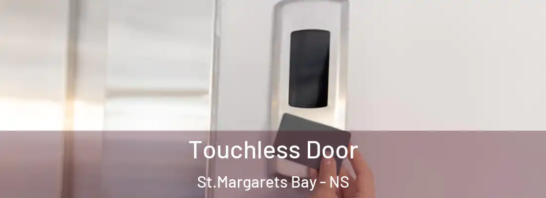 Touchless Door St.Margarets Bay - NS