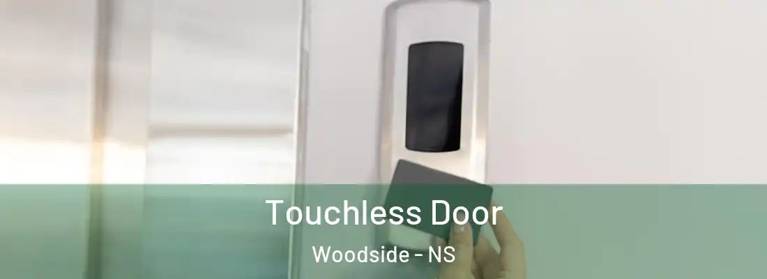 Touchless Door Woodside - NS