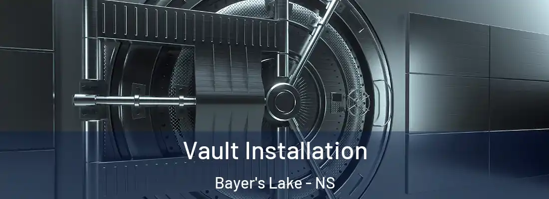 Vault Installation Bayer's Lake - NS
