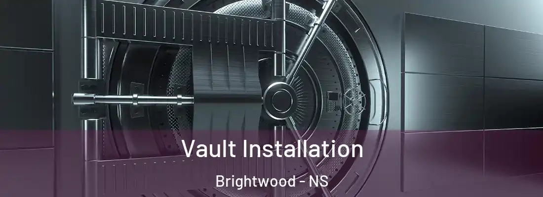 Vault Installation Brightwood - NS