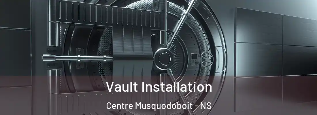 Vault Installation Centre Musquodoboit - NS