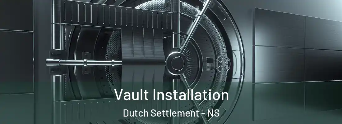  Vault Installation Dutch Settlement - NS