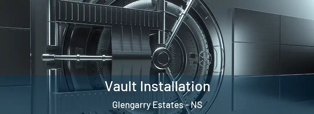 Vault Installation Glengarry Estates - NS