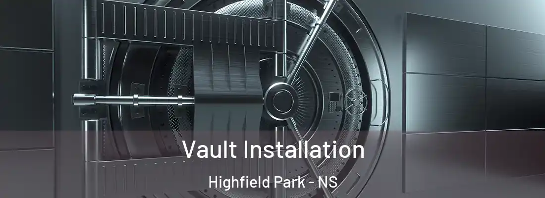 Vault Installation Highfield Park - NS