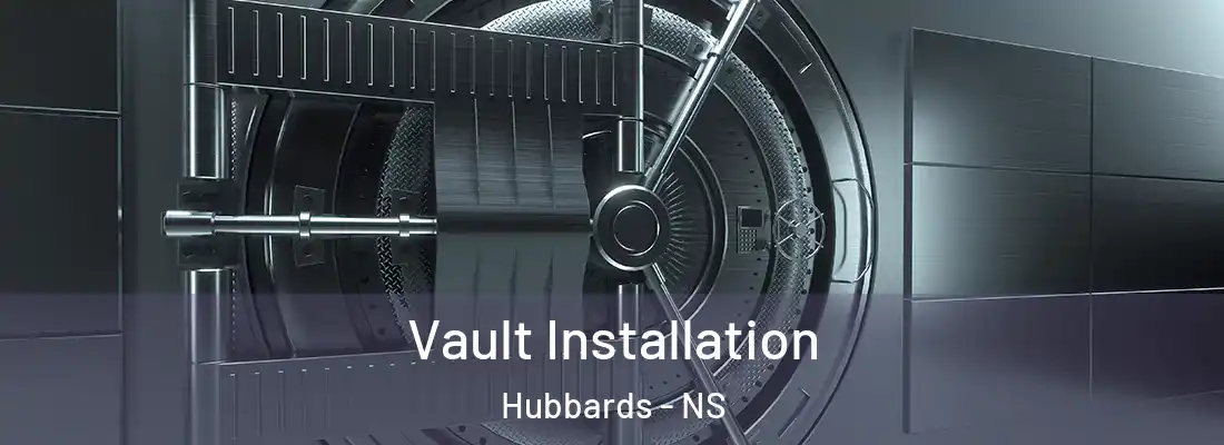 Vault Installation Hubbards - NS