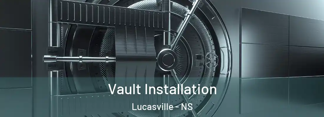 Vault Installation Lucasville - NS