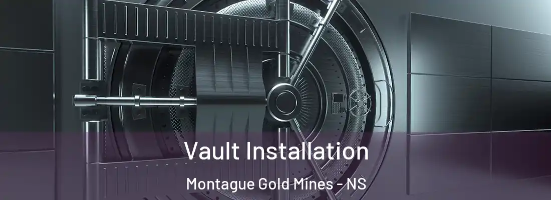  Vault Installation Montague Gold Mines - NS
