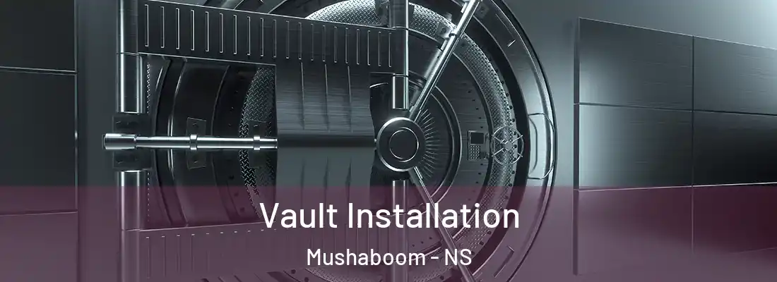  Vault Installation Mushaboom - NS