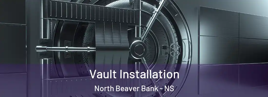  Vault Installation North Beaver Bank - NS
