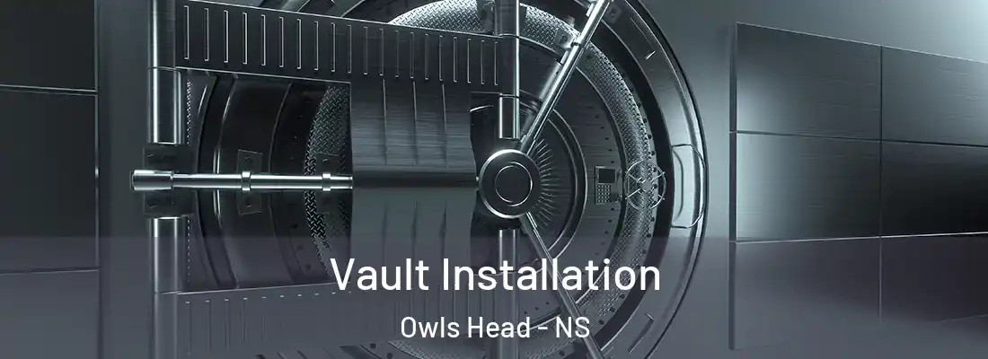 Vault Installation Owls Head - NS
