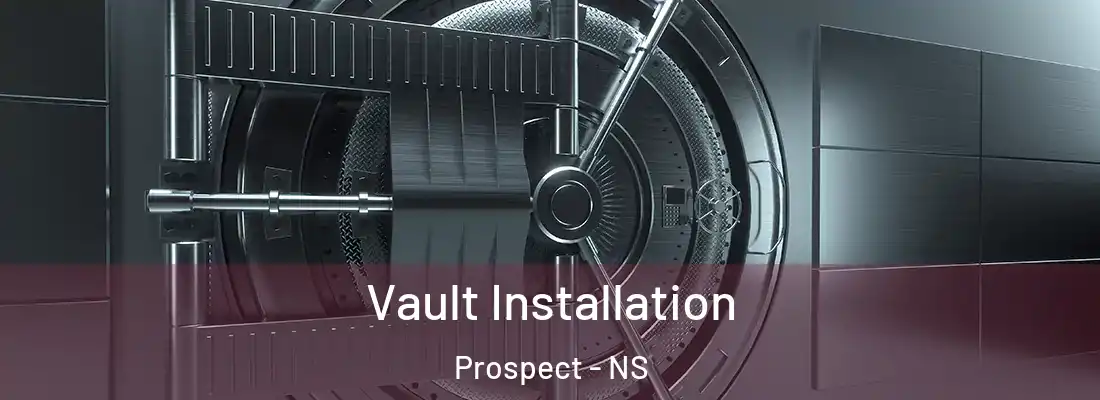  Vault Installation Prospect - NS